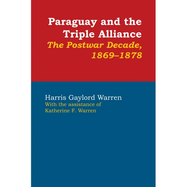 Paraguay and the Triple Alliance: The Postwar Decade, 1869-1878