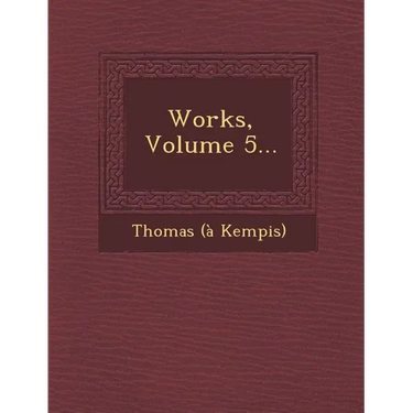 Works, Volume 5...
