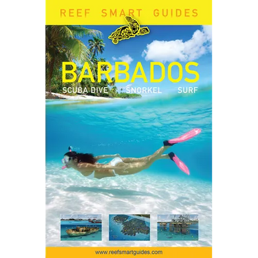 Reef Smart Guides Barbados: Scuba Dive. Snorkel. Surf. (Best Diving Spots in the Caribbean's Barbados)