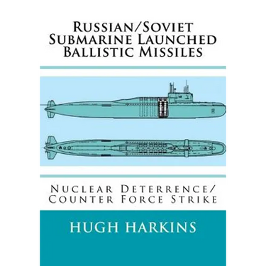 Russian/Soviet Submarine Launched Ballistic Missiles: Nuclear Deterrence/Counter Force Strike