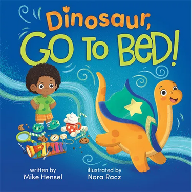 Dinosaur, Go to Bed!