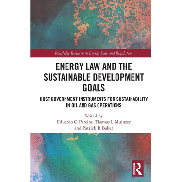 Energy Law and the Sustainable Development Goals: Host Government Instruments for Sustainability in Oil and Gas Operations