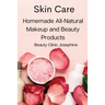 Skin Care: Homemade All-Natural Makeup and Beauty Products