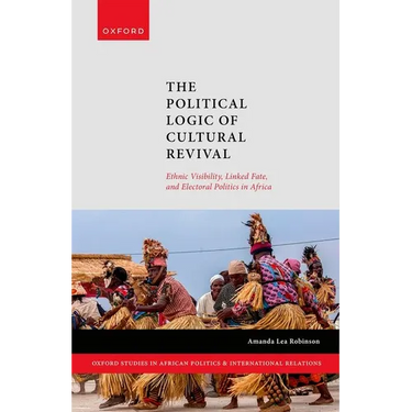 The Political Logic of Cultural Revival: Ethnic Visibility, Linked Fate, and Electoral Politics in Africa