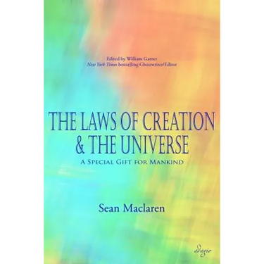 The Laws of Creation and The Universe: A Special Gift for Mankind