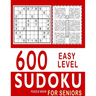 600 Easy Level Sudoku Puzzle Books for Seniors: With Solutions - Awesome Book for Sudoku Senior Fans - Large Print (8.5ラ11)