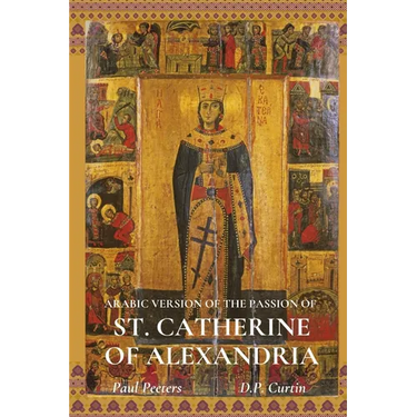 The Arabic Version of the Passion of St. Catherine of Alexandria