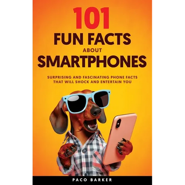 101 Fun Facts About Smartphones