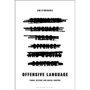 Offensive Language: Taboo, Offence and Social Control