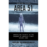 Area 51: Unveiling the Enigma of Area 51 (Unraveling Secrets in the Shadows of America's Most Secure Zone)