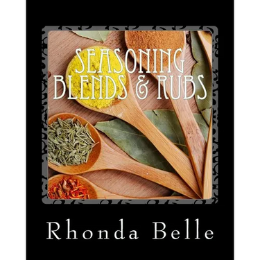 Seasoning Blends & Rubs: 60 Simple &#Delish Mixes