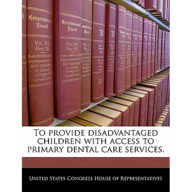 To Provide Disadvantaged Children with Access to Primary Dental Care Services.