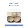 Strategic Foresight: A New Look at Scenarios
