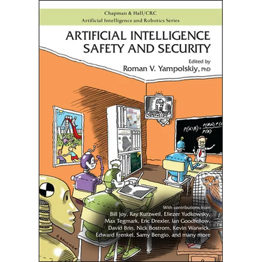 Artificial Intelligence Safety and Security
