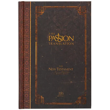 The Passion Translation New Testament (2020 Edition) Hc Espresso: With Psalms, Proverbs, and Song of Songs