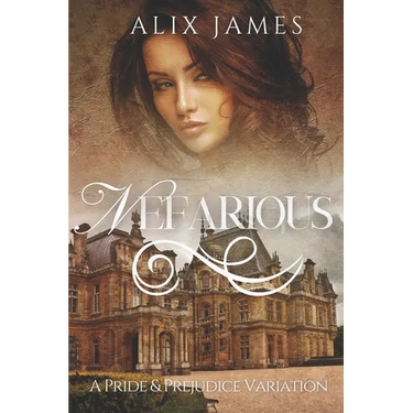 Nefarious: A Pride and Prejudice Variation
