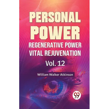 Personal Power Regenerative Power Vital Rejuvenation Vol. 12