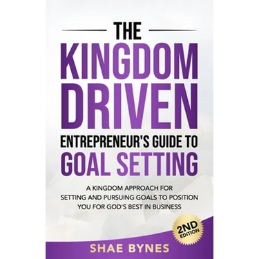 The Kingdom Driven Entrepreneur's Guide to Goal Setting
