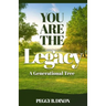 You Are the Legacy A Generational Tree
