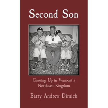 Second Son: Growing Up in Vermont's Northeast Kingdom