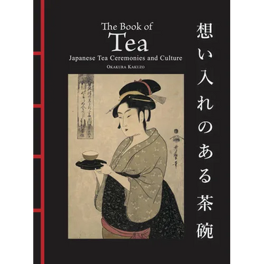 The Book of Tea: Japanese Tea Ceremonies and Culture