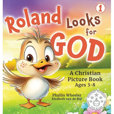 Roland Looks for God: A Christian Picture Book for Ages 3-8