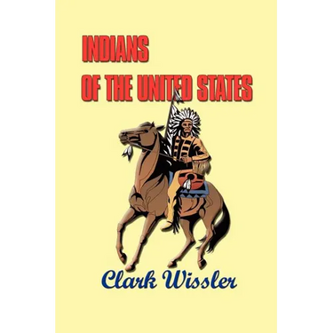 Indians of the United States: Four Centuries of Their History and Culture