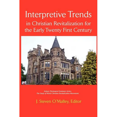 Interpretive Trends in Christian Revitalization for the Early Twenty First Century