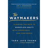 The Waymakers: Clearing the Path to Workplace Equity with Competence and Confidence