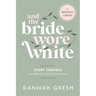 And the Bride Wore White Study Journal: A 4-Week Discipleship Experience for Individuals and Groups