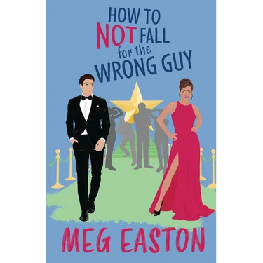 How to Not Fall for the Wrong Guy: A Closed-Door Romantic Comedy