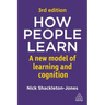 How People Learn: A New Model of Learning and Cognition