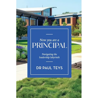 Now You Are a Principal: Navigating the Leadership Labyrinth