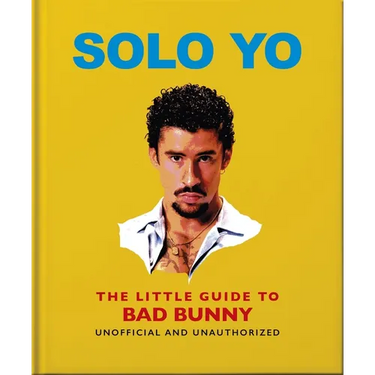 Solo Yo: The Little Guide to Bad Bunny