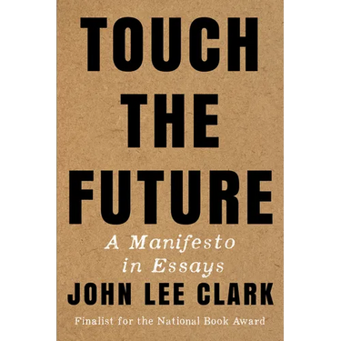 Touch the Future: A Manifesto in Essays