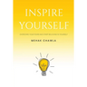 Inspire Yourself - Overcome Your Fears and Start Believing in Yourself