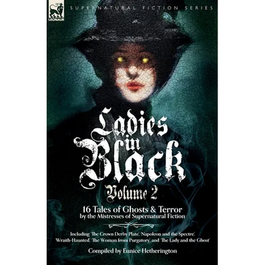 Ladies in Black: Volume 2: 16 Tales of Ghosts and Terror by the Mistresses of Supernatural Fiction