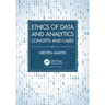 Ethics of Data and Analytics: Concepts and Cases