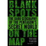 Blank Spots on the Map: The Dark Geography of the Pentagon's Secret World