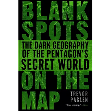 Blank Spots on the Map: The Dark Geography of the Pentagon's Secret World