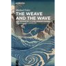 The Weave and the Wave: How Process-Relational Thinking Changed the World and Ourselves