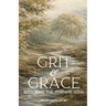 Grit & Grace: Restoring the Feminine Soul
