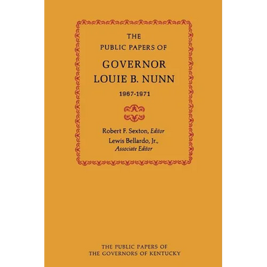The Public Papers of Governor Louie B. Nunn: 1967-1971
