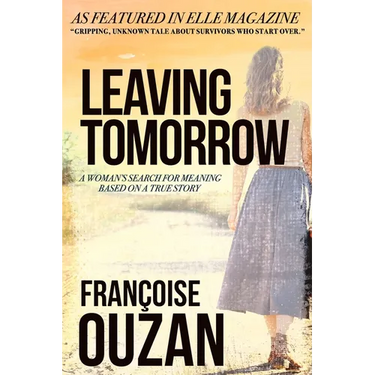 Leaving Tomorrow: A Woman's Search For Meaning