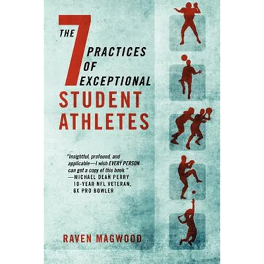The 7 Practices of Exceptional Student Athletes
