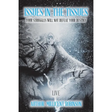 Issues In The Tissues: Your Struggles Will Not Defeat Your Destiny