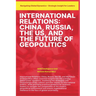 International Relations: China Russia the US and the Future of Geopolitics