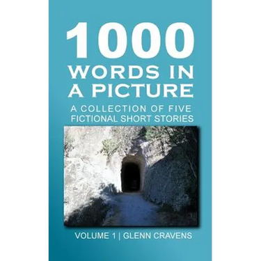 1000 Words in a Picture: A collection of short stories