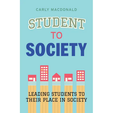 Student to Society: Leading Students to Their Place in Society