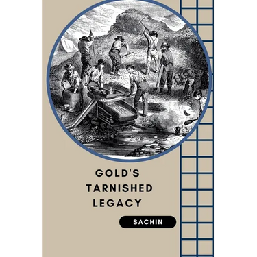 Gold's Tarnished Legacy